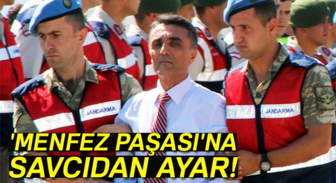 'Menfez Paşası'na savcıdan ayar