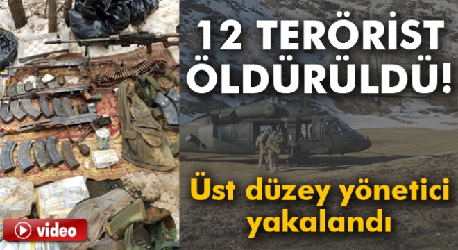 12 terörist böyle etkisiz hale getirildi