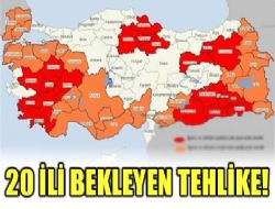 Bu 20 İl'e Dikkat