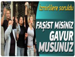 İzmirlilere Soruldu?