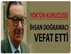 YÖK'ün kurucusu vefat etti 