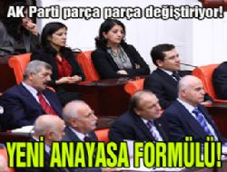 Anayasa parça parça değişiyor!