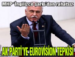 MHP'den AK Parti'ye Eurovision tepkisi