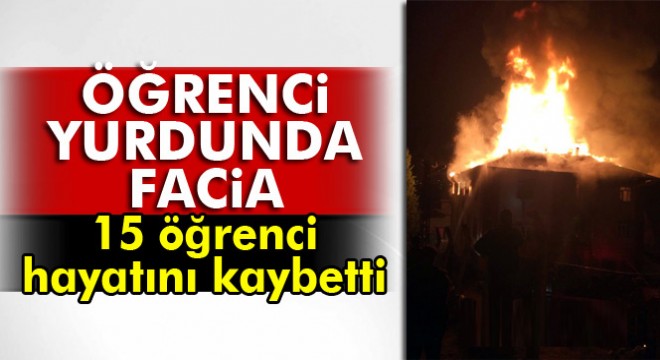 Adana'da kız öğrenci yurdunda yangın: 13 öğrenci hayatını kaybetti