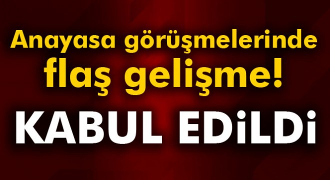 Anayasa görüşmelerinde flaş gelişme!