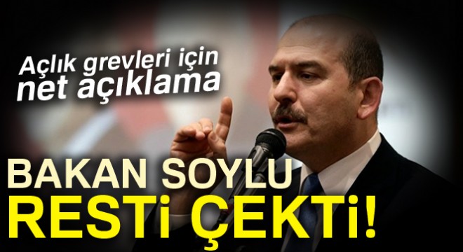 Bakan Soylu'dan 'açlık grevi' açıklaması!