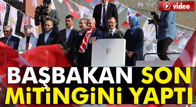 Başbakan Binali Yıldırım son mitingini Arnavutköy'de düzenledi