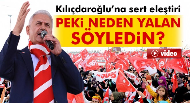 Başbakan Yıldırım: 'Madem 15 Temmuz senaryoydu, neden milyonlara yalan söyledin'