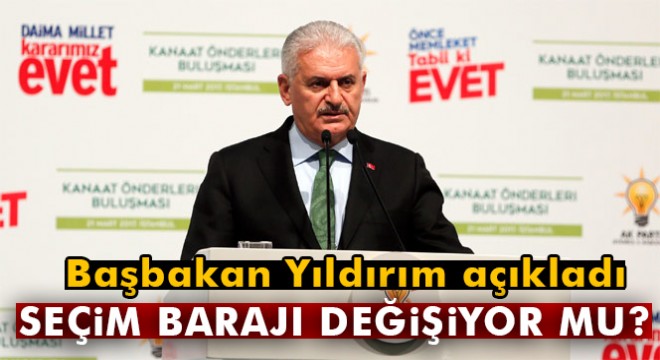 Başbakan Yıldırım açıkladı! Seçim barajı değişiyor mu?