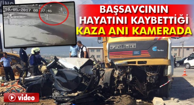 Başsavcı Alper'in hayatını kaybettiği kaza anı kamerada