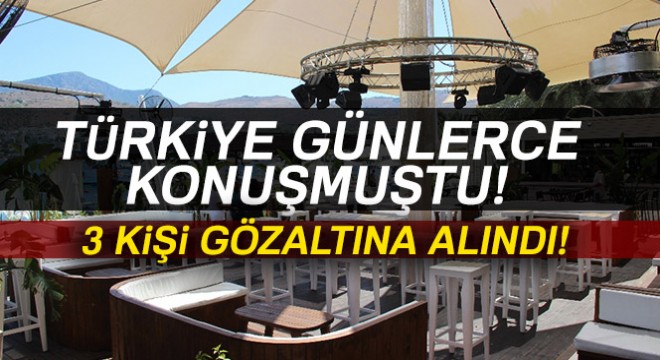 Beach kulüp saldırısıyla ilgili 3 kişi gözaltına alındı