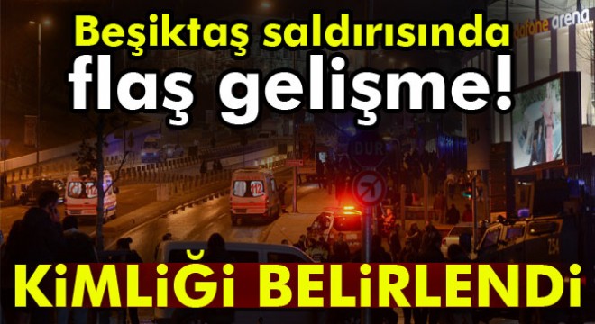 Beşiktaş'taki canlı bombalardan birinin kimliği belirlendi