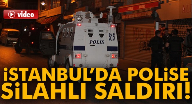 Beyoğlu'nda polise silahlı saldırı