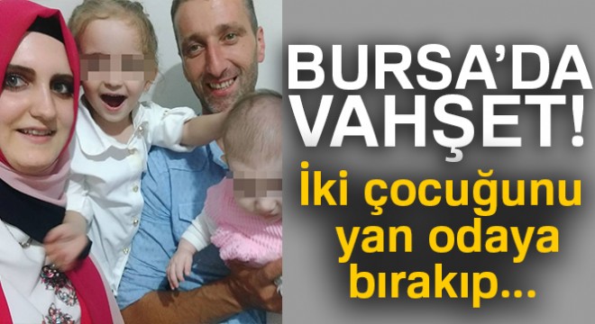 Bursa'da kadın cinayeti