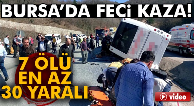 Bursa'da yolcu otobüsü kaza yaptı: 7 ölü, en az 30 yaralı