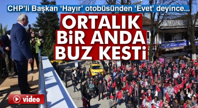 CHP'li Başkan 'Hayır' otobüsünden 'Evet' deyince olan oldu