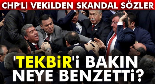 CHP'li Erdoğdu 'Tekbir' sesini DEAŞ'la bağdaştırdı