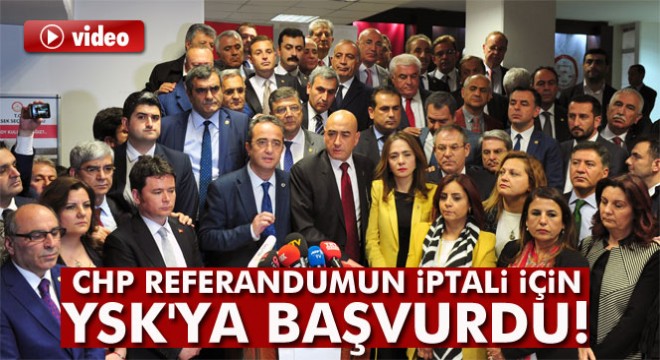 CHP, referandumun iptali için YSK'ya başvurdu
