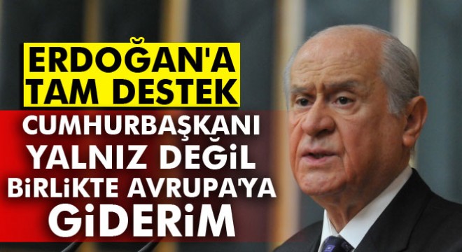 Devlet Bahçeli'den flaş açıklama: Cumhurbaşkanı Erdoğan yalnız değildir