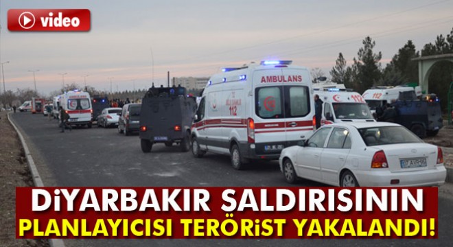 Diyarbakır saldırısının planlayıcısı terörist yakalandı
