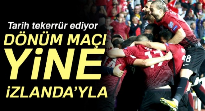 Dönüm maçı yine İzlanda'yla