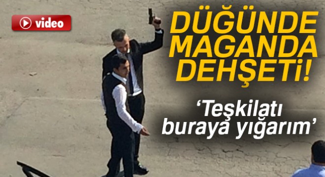 Düğünde silahını konuşturdu... Tepki alınca 'Teşkilatı buraya yığarım' dedi