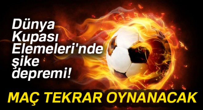 Dünya Kupası Elemeleri'nde şike depremi