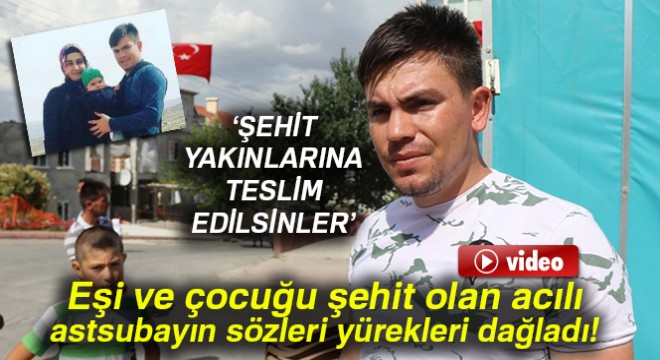 Eşi ve çocuğu PKK saldırısında şehit olan Astsubay: 'Eşimin, çocuğumun öcünü almak için savaşacağım'