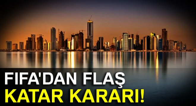 FIFA'dan flaş Katar kararı