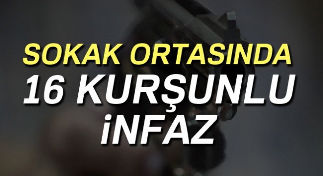 Giresun'da Sokak ortasında 16 kurşunlu infaz