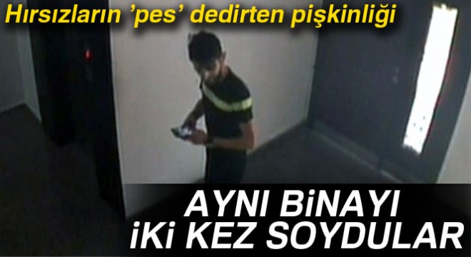 Hırsızların 'pes' dedirten pişkinliği