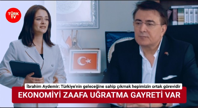 İbrahim Aydemir: Türkiye'nin geleceğine sahip çıkmak hepimizin ortak görevidir