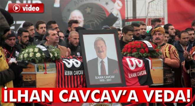 İlhan Cavcav son yolculuğuna uğurlanıyor