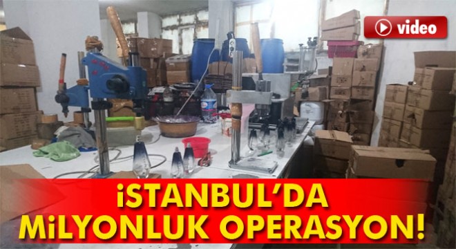 İstanbul Bahçelievler'de 1 milyon TL'lik sahte parfüm operasyonu
