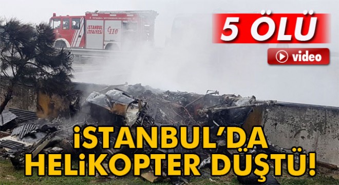 İstanbul Büyükçekmece'de helikopter düştü: 5 ölü