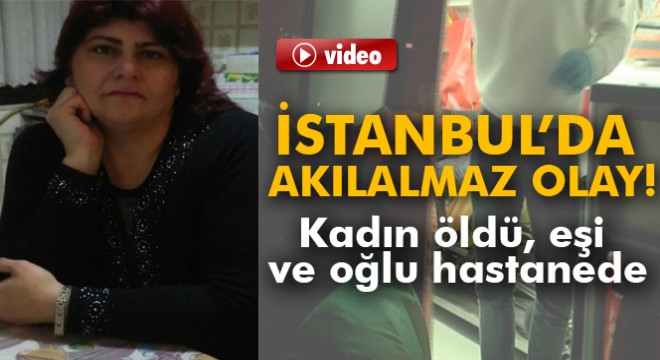 İstanbul'da akıl almaz olay: Kadın öldü, eşi ve oğlu hastanede