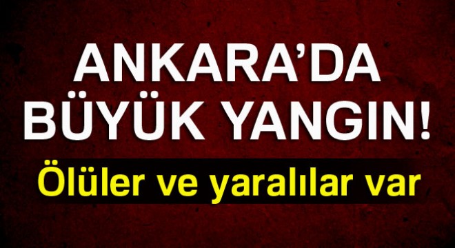 İvedik Organize Sanayi Bölgesi'nde yangın: 2 ölü, 4 yaralı