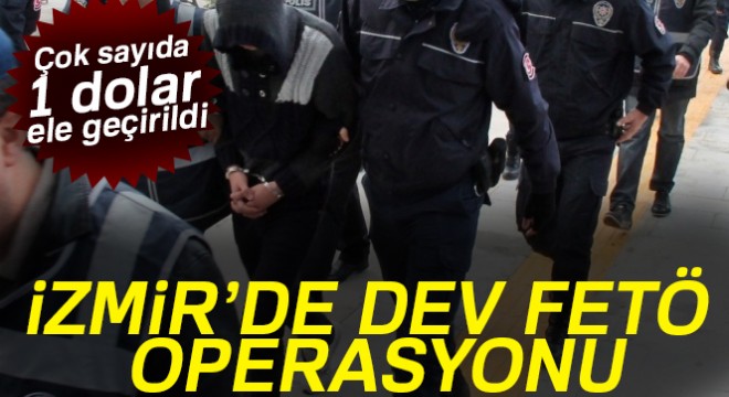 İzmir'de FETÖ operasyonu: 53 gözaltı