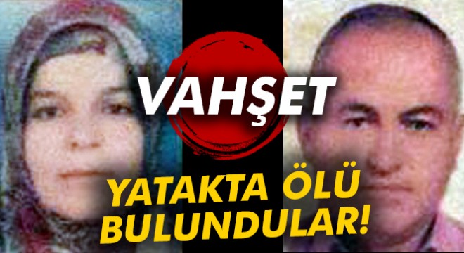 Kahramanmaraş'ta Karı-koca yatakta ölü bulundu