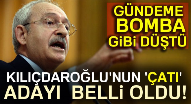 Kılıçdaroğlu'nun 'çatı' adayı belli oldu