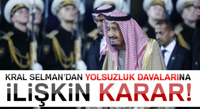 Kral Selman'dan yolsuzluk davalarına ilişkin karar