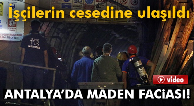 Madende mahsur kalan 2 işçinin cansız bedenlerine ulaşıldı