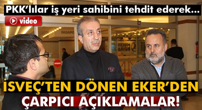 Mehdi Eker: 'PKK'lılar iş yeri sahibini tehdit ederek...'