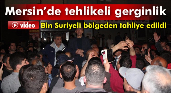 Mersin'de tehlikeli Suriyeli gerginliği