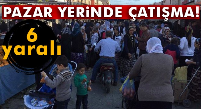 Pazar yerinde silahlar konuştu: 6 yaralı