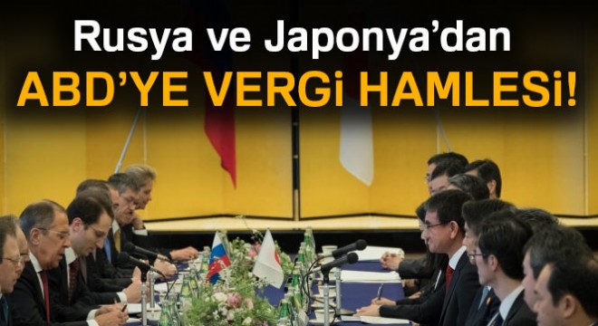 Rusya ve Japonya'dan ABD'ye vergi hamlesi