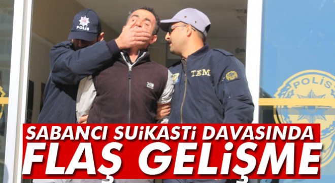 Sabancı suikastı davasında 20 yıl sonra yakalanan tutuklu sanık İsmail Akkol'a ağırlaştırılmış müebbet istemi
