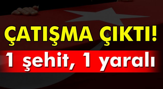 Silvan'da çatışma: 1 şehit, 1 yaralı