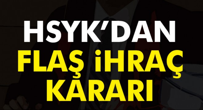 Skandal tahliyeler sonrası HSYK'dan ihraç kararı