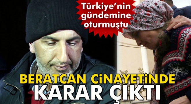 Son dakika: Beratcan'ı öldüren servis şoförü Ersin Kaşıkçı'ya ağırlaştırılmış hapis